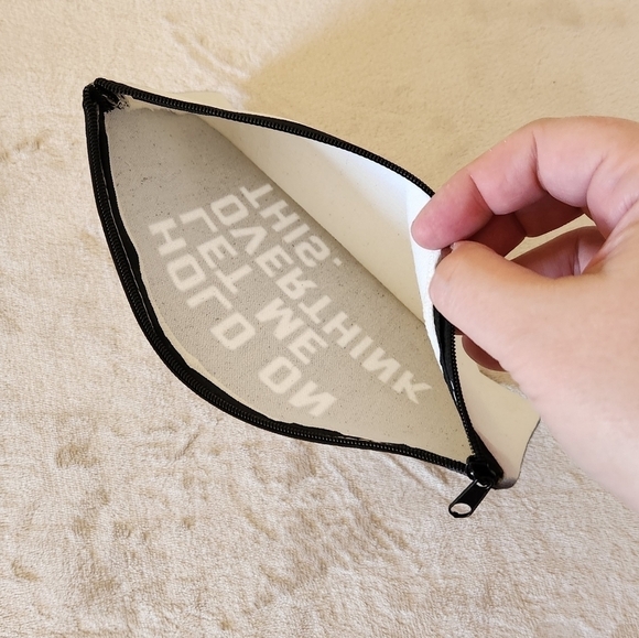 "Hold on Let Me Overthink This" Make Up Cosmetic Bag Zipper Pouch - Picture 3 of 5
